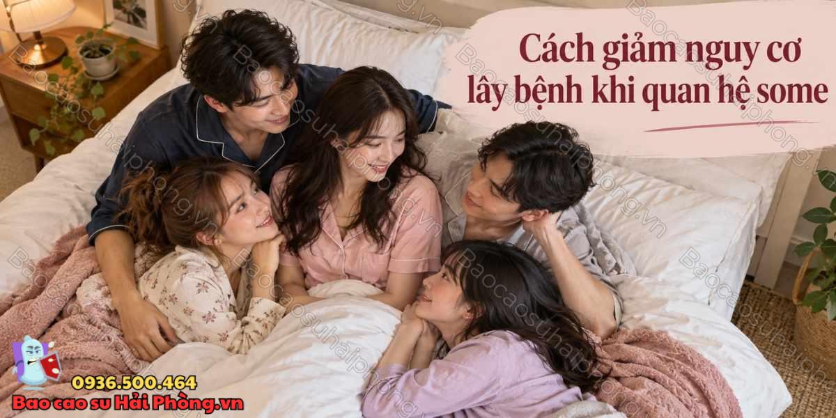 Quan hệ some có nguy cơ lây bệnh tình dục cao không?