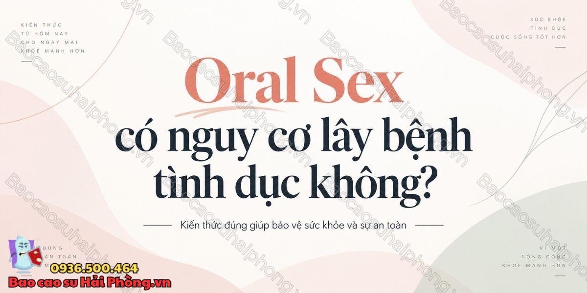Những điều cần lưu ý để Oral Sex an toàn hơn