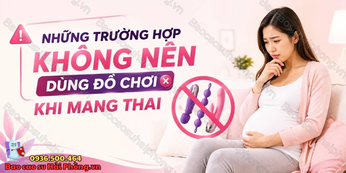 Phụ nữ đang mang thai có dùng đồ chơi tình dục được không?
