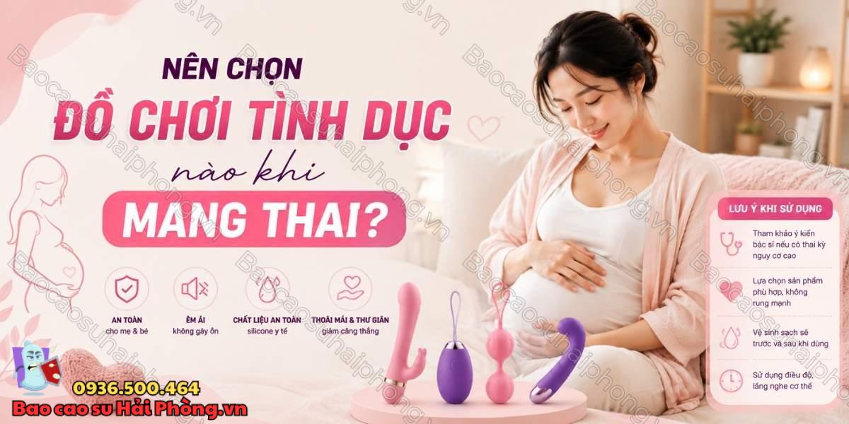 Dùng đồ chơi tình dục khi mang thai có an toàn không?