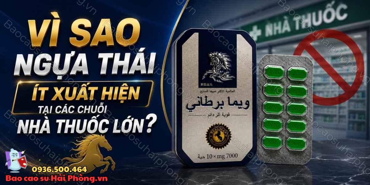 Các nhà thuốc có bán ngựa Thái không? Mua ở đâu chính hãng?