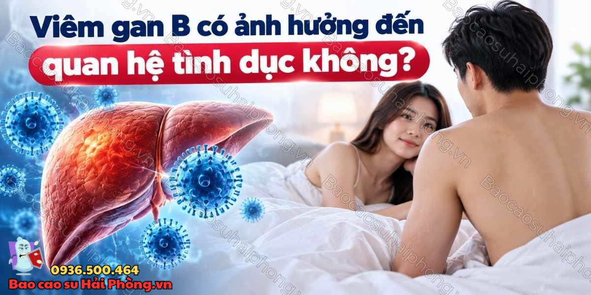 Viêm gan B có ảnh hưởng đến quan hệ tình dục không?