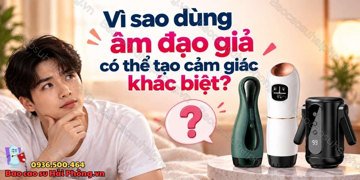 Âm đạo giả có gây mất cảm giác với phụ nữ không?