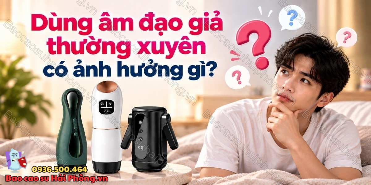 Âm đạo giả có gây mất cảm giác với phụ nữ không?