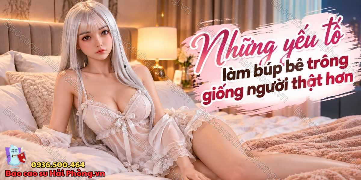Búp bê tình dục có giống tỉ lệ cơ thể người thật không?