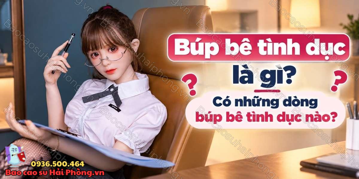 Búp bê tình dục là gì? - Có những dòng búp bê tình dục nào?