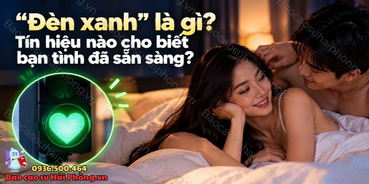 “Đèn xanh” là gì? - Tín hiệu nào cho biết bạn tình đã sẵn sàng?