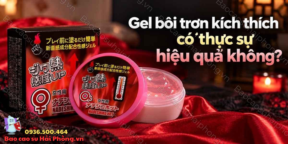 Gel bôi trơn kích thích có thực sự làm tăng cảm giác không?