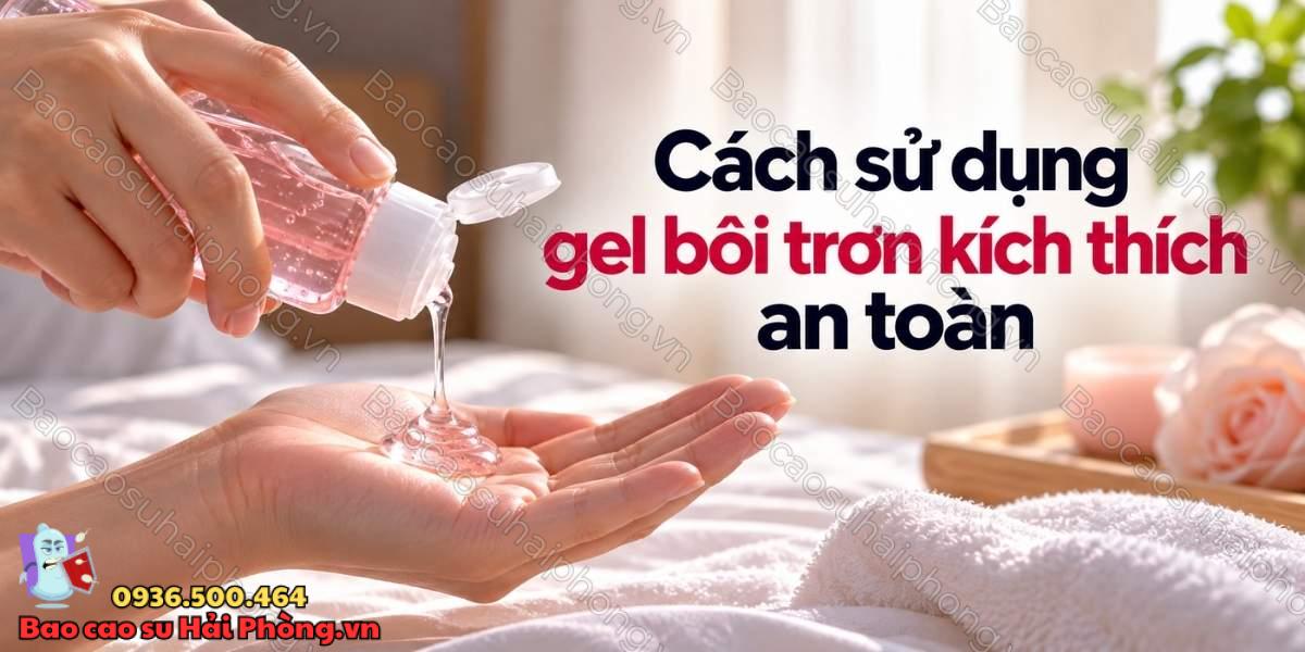 Gel bôi trơn kích thích có tác dụng gì?