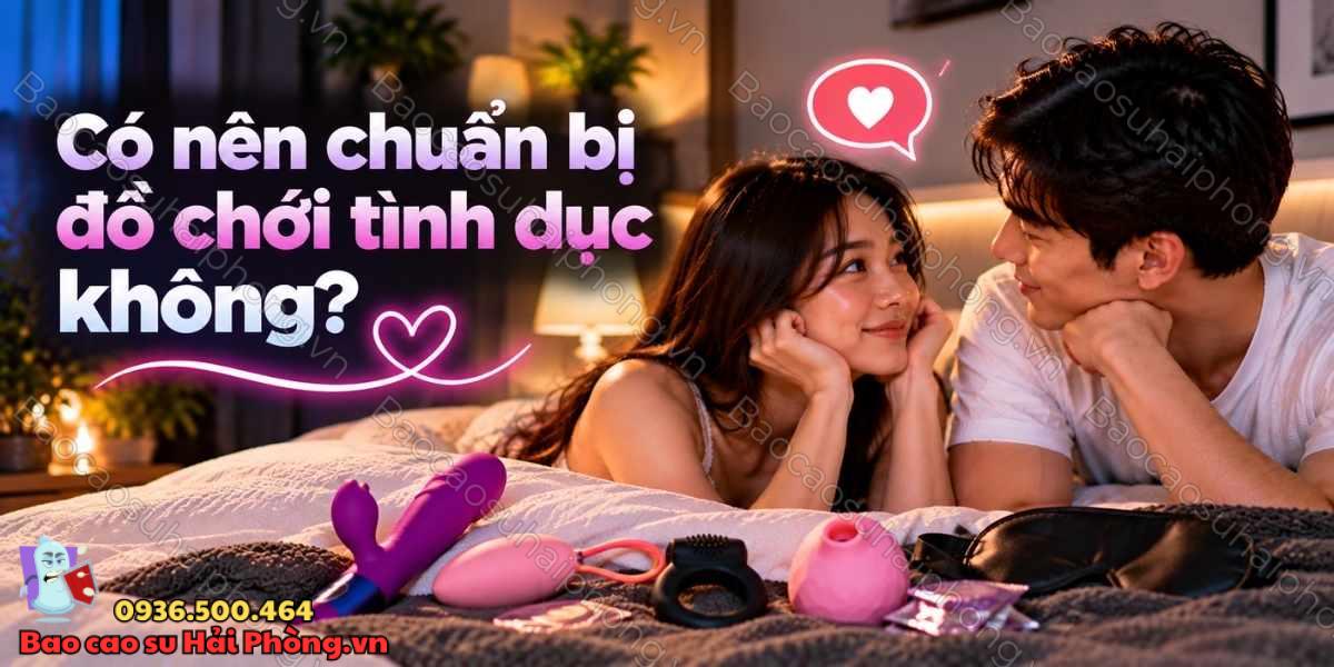 Khi đối phương đã "bật đèn xanh" thì nên chuẩn bị gì?