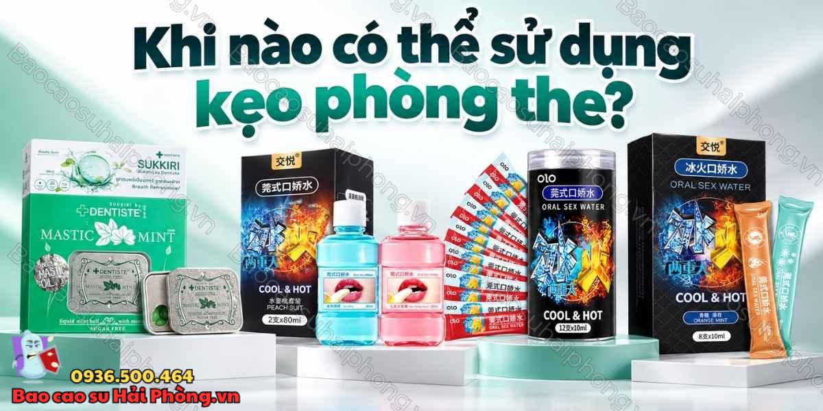 Lúc nào thì nên sử dụng kẹo phòng the?