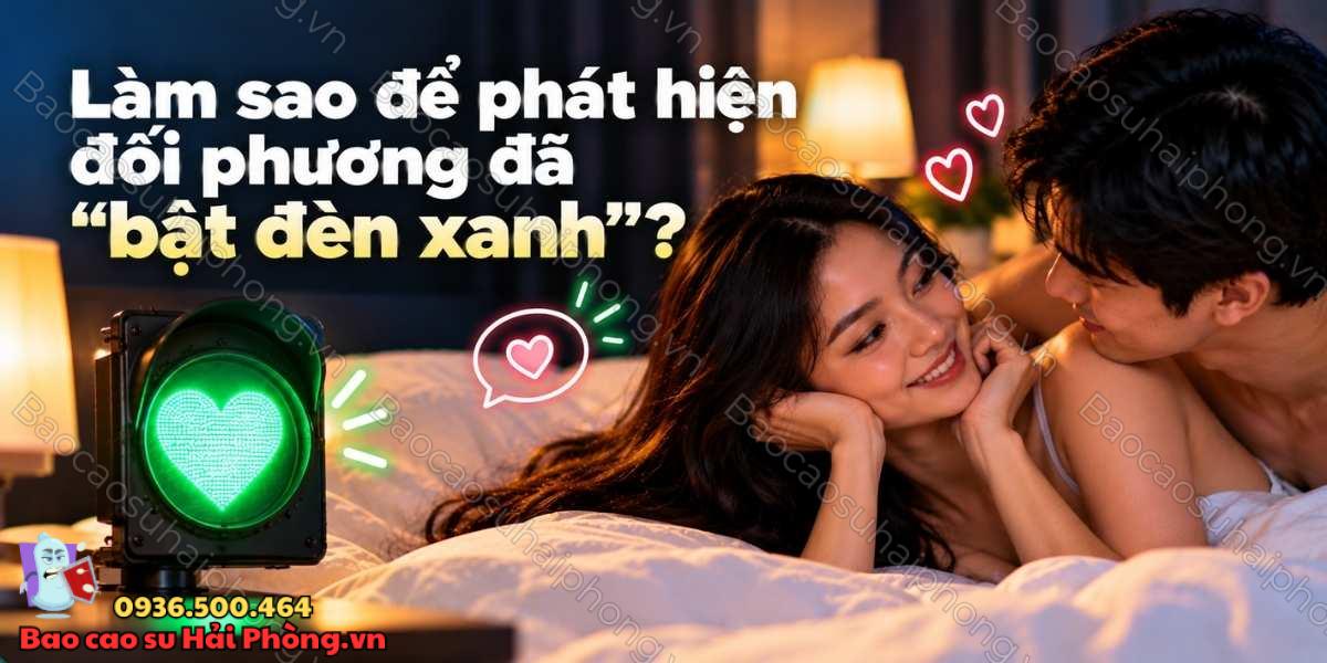 Làm sao để phát hiện đối phương đã "bật đèn xanh"?