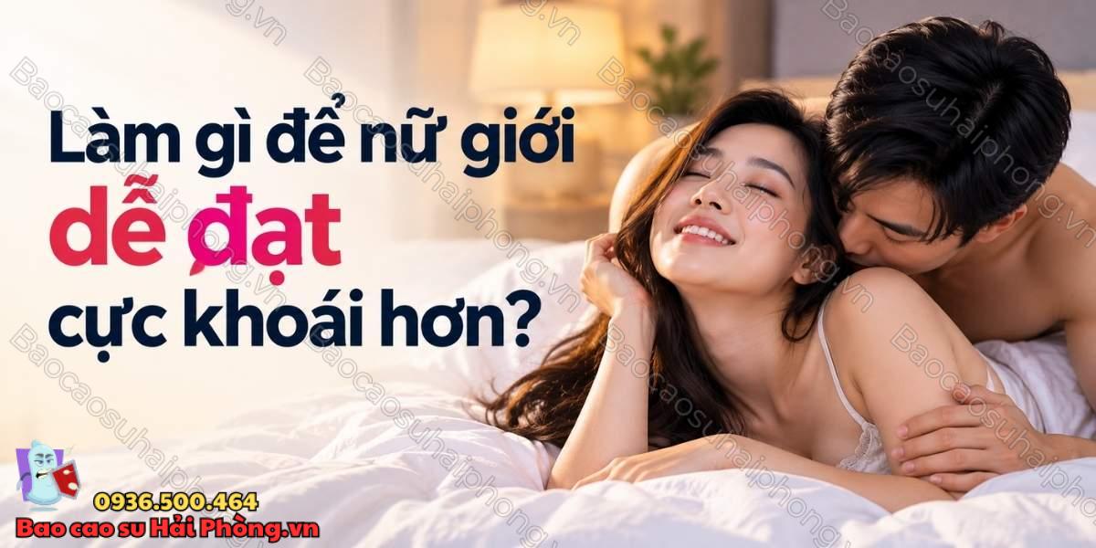 Nữ giới khó lên đỉnh do đâu? - Nguyên nhân và giải pháp