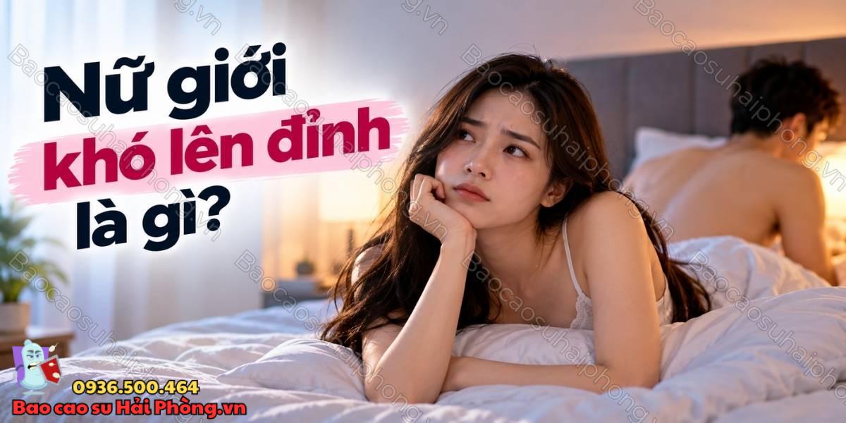 Nữ giới khó lên đỉnh do đâu? - Nguyên nhân và giải pháp