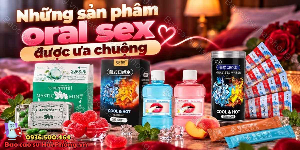 Những sản phẩm oral sex được ưa chuộng nhất hiện nay