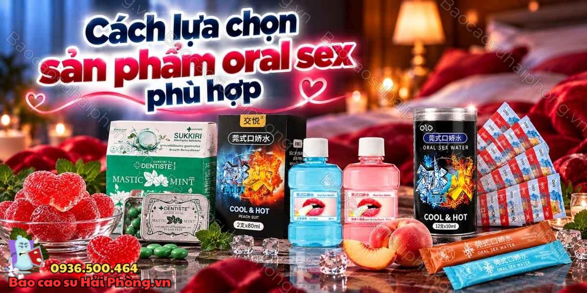 Những sản phẩm oral sex được ưa chuộng nhất hiện nay