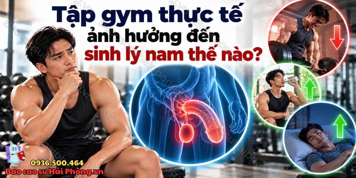 Tại sao hay nói tập gym là yếu sinh lý?